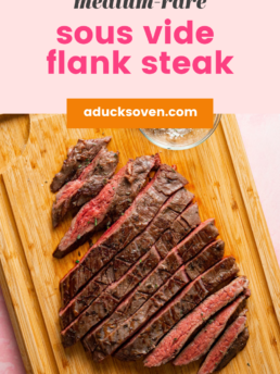 Medium-Rare Sous Vide Flank Steak - A Duck's Oven